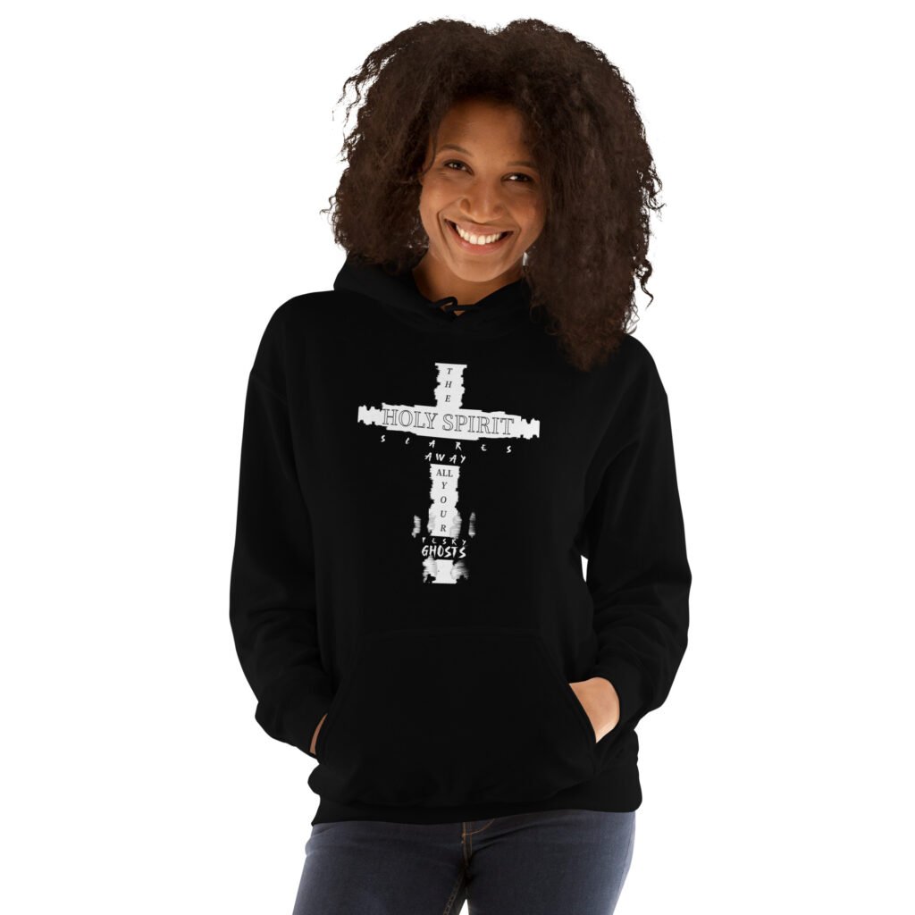 the Holy Spirit Scares All of Your Pesky Ghost Black Hoodie